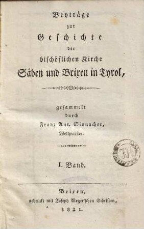Beyträge zur Geschichte der bischöflichen Kirche Säben und Brixen in Tyrol, 1,2