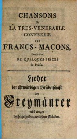 De la Chanson confrerie des Francs-Maçons : = Lieder der ... Freymaurer