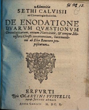 Admonitio Sethi Calvisii ad Chronologiae studiosos : De enodatione duarum quaestionum chronologicarum