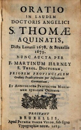 Oratio in Laudem Doctoris Angelici S. Thomae Aquinatis : dicta Lovanii 1678 et Brux. 1679