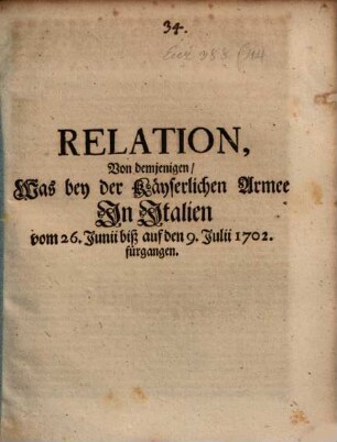 Relation, Von demjenigen, Was bey der Käyserlichen Armee In Italien vom 26. Junii biß auf den 9. Julii 1702. fürgangen