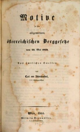 Motive zu dem allgemeinen österreichischen Berggesetze : vom 23. Mai 1854 ; aus amtlichen Quellen