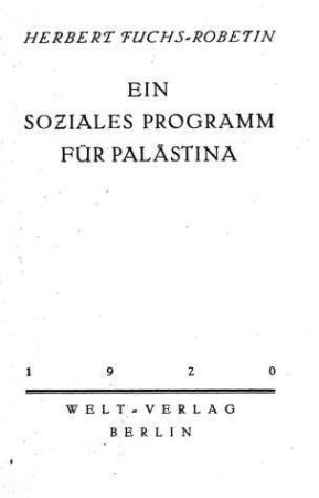 Ein soziales Programm für Palästina / Herbert Fuchs-Robetin