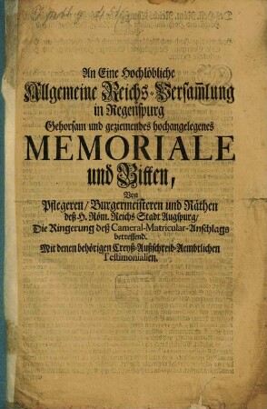 An Eine ... Reichsversammlung in Regenspurg ... Memoriale und Bitten, von Pflegeren ... Stadt Augspurg, Die Ringerung deß Cameral-Matricular-Anschlags betr.