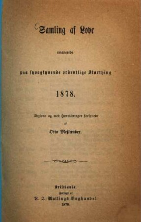 Samling af Love emanerede paa 20de ordentlige Storthing 1871 (und folgende.) : Adgivne og med Henvisninger forsynede af Otto Mejlaender, 27