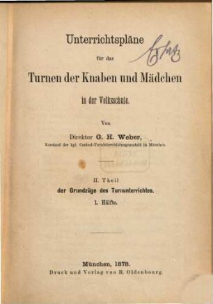 Grundzüge des Turnunterrichtes für Knaben und Mädchen in Volks- und Mittelschulen : ein Hilfs- und Handbuch für Schulbehörden, Lehrer und Turnlehrer, 2,1. Unterrichtspläne für das Turnen der Knaben und Mädchen in der Volksschule