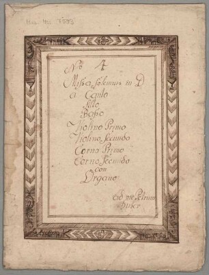 Masses, V (3), Coro, orch, org, D-Dur - BSB Mus.ms. 7593 : [dust cover title:] N o 4 // Missa solemnis in D // a Canto // Alto // Basso // Violino Primo // Violino secundo // Corno Primo // Corno secundo // con // Organo // [at bottom right:] ad me Petrum // Huber