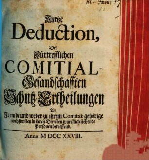 Deduction der fürtrefflichen Comitial-Gesandtschafften SchutzErtheilungen an Fremde ... betr.