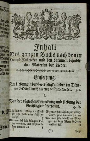Inhalt Des gantzen Buchs nach denen Haupt-Rubricken und den darinnen befindlichen Materien der Lieder.