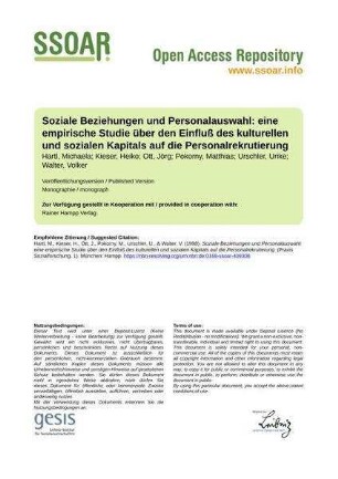Soziale Beziehungen und Personalauswahl: eine empirische Studie über den Einfluß des kulturellen und sozialen Kapitals auf die Personalrekrutierung