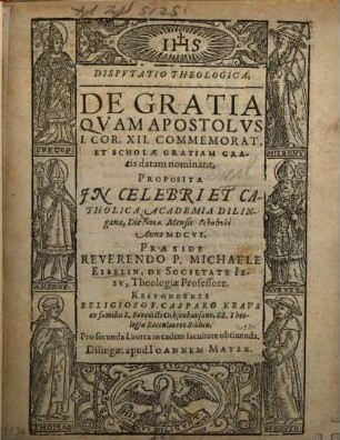 Disputatio theologica de gratia quam Apostolus I. Cor. XII. commemorat, et scholae gratiam gratis datam nominant