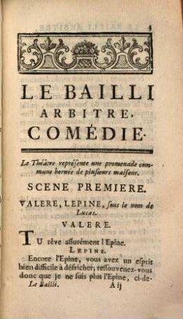 Le Bailli Arbitre : Comedie, Représentée pour la premiére fois par les Comédiens Italiens ordinaires du Roi, le 20. Juillet 1737