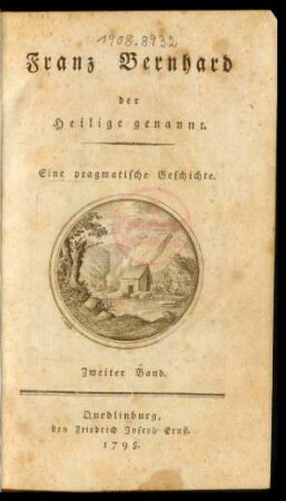 Bd. 2: Franz Bernhard der Heilige genannt