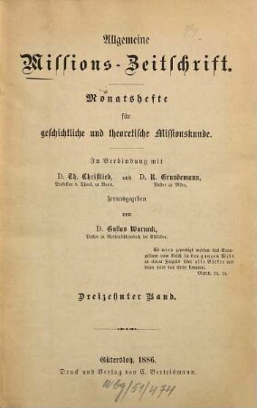 Allgemeine Missions-Zeitschrift : Monatsh. für geschichtl. u. theoret. Missionskunde. 13. 1886