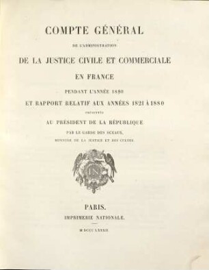 Compte général de l'administration de la justice civile et commerciale - France- Algerie- Tunisie. 1880 (1882)