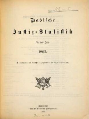 Badische Justiz-Statistik : für das Jahr .... 1893 (1895)