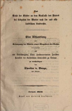 Das Recht der Kinder an dem Nachlasse des Vaters bei Lebzeiten der Mutter nach liv- und esthländischem Landrechte