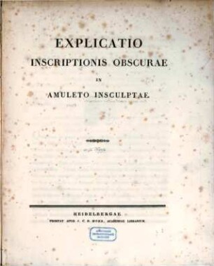 Explicatio Inscriptionis obscurae in amuleto inscr.