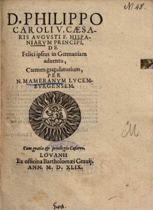D. Philippo Caroli V. Caesaris Avgvsti F. Hispaniarvm Principi, De Felici ipsius in Germaniam aduentu, Carmen gratulatorium