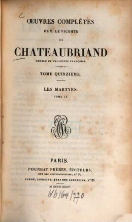 Oeuvres complètes de M. le Vicomte de Chateaubriand. 15, Les Martyrs ; T. 2