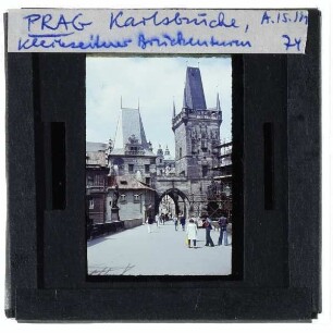 Prag, Karlsbrücke,Prag, Kleinseitner Brückenturm