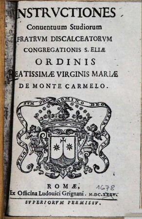 Instructiones Conventuum Studiorum Fratrum Discalceatorum Congregationis S. Eliae Ordinis Beatissimae Virginis Mariae De Monte Carmelo