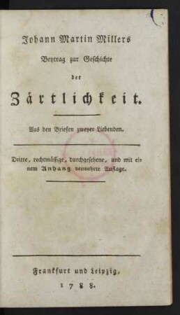 Johann Martin Millers Beytrag zur Geschichte der Zärtlichkeit : Aus den Briefen zweyer Liebenden