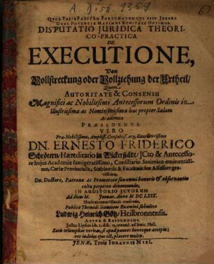 Disputatio Iuridica Theoretico-Practica De Executione = Von Vollstreckung oder Vollziehung der Urtheil