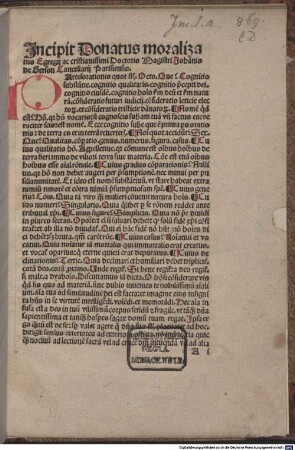 Jncipit Donatus moralizatus Egregij ac cristianissimi Doctoris Magistri Joha[n]nis de Gerson Cancellarij Parisiensis