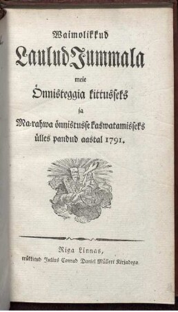 Waimolikkud Laulud Jummala meie Önnisteggia kittusseks ja Ma-rahwa önnistusse kaswatamisseks ülles pandud aastal 1791.