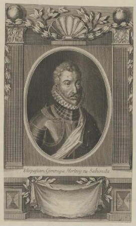Bildnis des Vespasianus Gonzaga Hertzog zu Sabioneta
