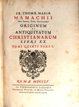 Fr. Thomae Mariae Mamachii Ord. Praed. Theologi Casanatensis Originum Et Antiquitatum Christianarum Libri XX.. 5,1