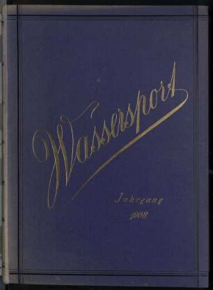 "Wassersport".- Fachzeitschrift für Rudern, Segeln und verwandte Sportzweige; Jg. 26, Heft-Nr. (von) 1, Heft-Nr. (bis) 52