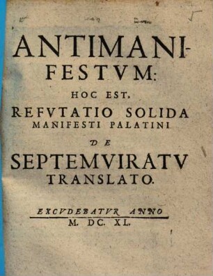 Antimanifestum: hoc est refutatio solida manifesti Palatini de septemviratu translato