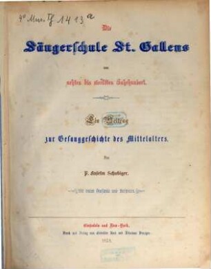 Die Sängerschule St. Gallens vom achten bis zwölften Jahrhundert : ein Beitrag zur Gesanggeschichte des Mittelalters