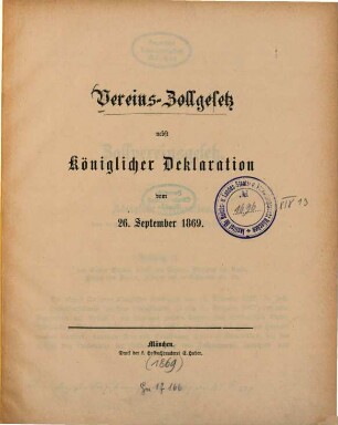 Vereins-Zollgesetz nebst Königlicher Deklaration vom 26. September 1869