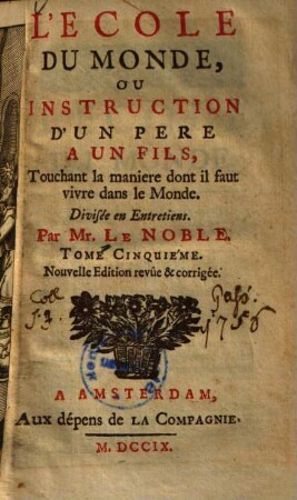 L' Ecole Du Monde, Ou Instruction D'Un Pere A Un Fils, Touchant la maniere dont il faut vivre dans le Monde : Divisée en Entretiens, 5