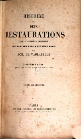 Histoire des deux restaurations jusqu'à l'avènement de Louis-Philippe : (de janvier 1813 à octobre 1830). 4