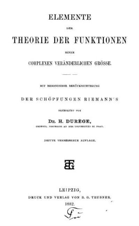 Elemente der Theorie der Funktionen einer complexen veränderlichen Grösse : Mit besonderer Berücksichtigung der Schöpfungen Riemann's