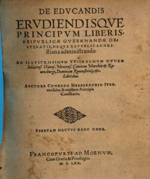 De educandis erudiendisque principum liberis, reipublicae gubernandae destinatis ... : Ad Wilhelmum ducem Iuliacens. ... libri duo