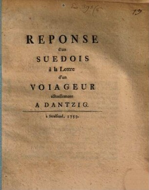 Réponse d'un Suedois à la lettre d'un voyageur actuellement à Dantzig