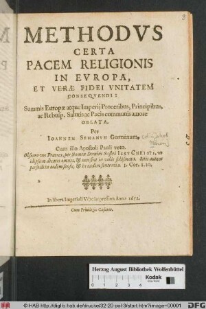 Methodus Certa Pacem Religionis In Europa, Et Verae Fidei Unitatem Consequendi : Summis Europae atque Imperii Proceribus, Principibus, ac Rebusp. Salutis ac Pacis communis amore Oblata