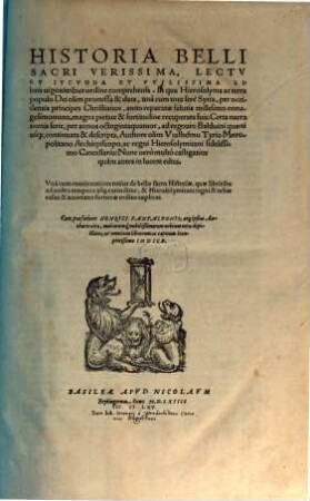Historia Belli Sacri Verissima : Lectv Et Ivcvnda Et Vtilissima Libris uigintitribus ordine comprehensa ...