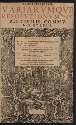 Commentariorum, Variarumque Resolutionum Iuris Civilis, Communis, Et Regii, Tomi Tres