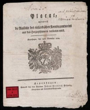 Placat, wodurch die Ausfuhr des einländischen Kornbranntweins aus den Herzogthümern verboten wird : Kopenhagen, den 14ten November 1800