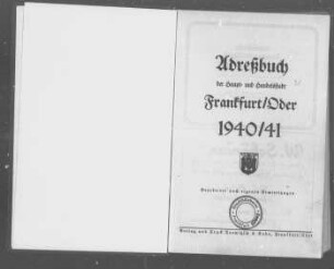 Adreßbuch der Haupt- und Handelsstadt der mittleren Ostmark Frankfurt/Oder 1940/41