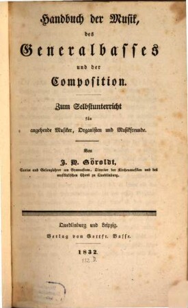 Handbuch der Musik, des Generalbasses und der Composition : zum Selbstunterricht für angehende Musiker, Organisten und Musikfreunde