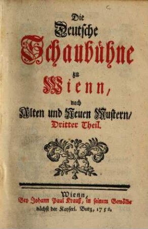 Die Deutsche Schaubühne zu Wienn, nach Alten und Neuen Mustern, 3