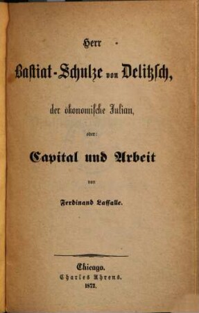 Herr Bastiat-Schulze von Delitzsch, der ökonomische Julian, oder: Capital und Arbeit