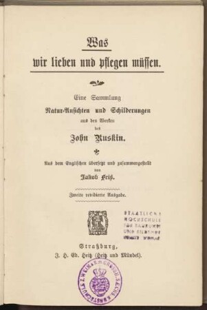 Was wir lieben und pflegen müssen : eine Sammlung Natur-Ansichten und Schilderungen aus den Werken des John Ruskin